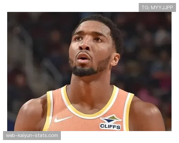 多诺万·米切尔突破效率显著提升拉开球队进攻空间